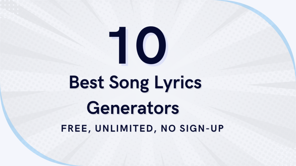 10 Best Song Lyrics Generators (Free, Unlimited, No Sign-Up)